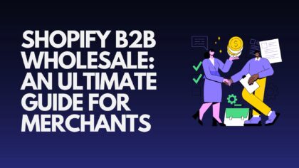 shopify-b2b-wholesale-an-ultimate-guide-for-merchants