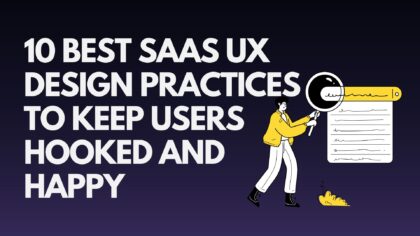 10-best-saas-ux-design-practices-to-keep-users-hooked-and-happy