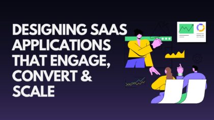 designing-saas-applications-that-engage-convert-scale