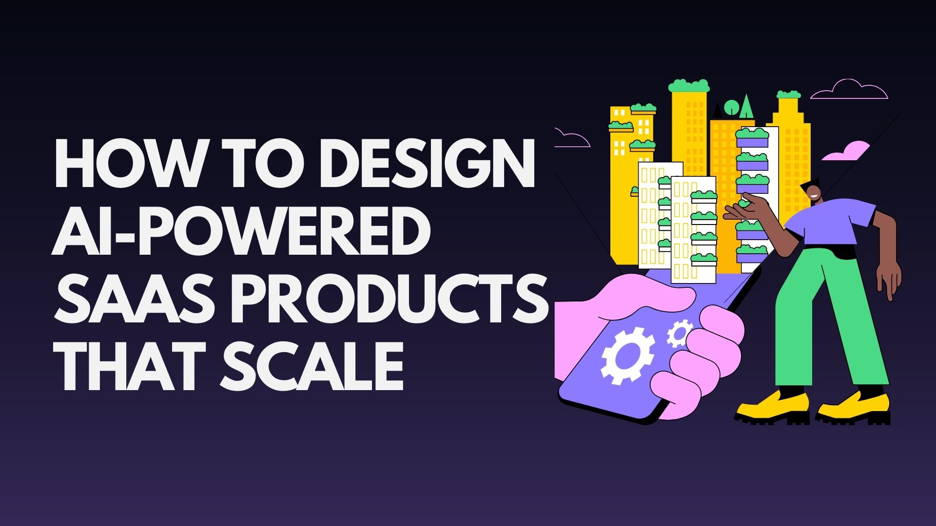 how-to-design-ai-powered-saas-products-that-scale