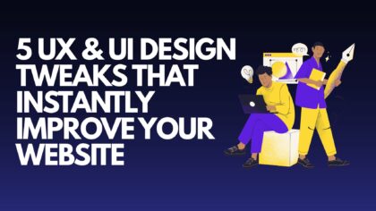 5-ux-ui-design-tweaks-that-instantly-improve-your-website