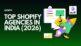 top-shopify-agencies-in-india-2026-how-to-choose-the-right-partner-for-your-brand
