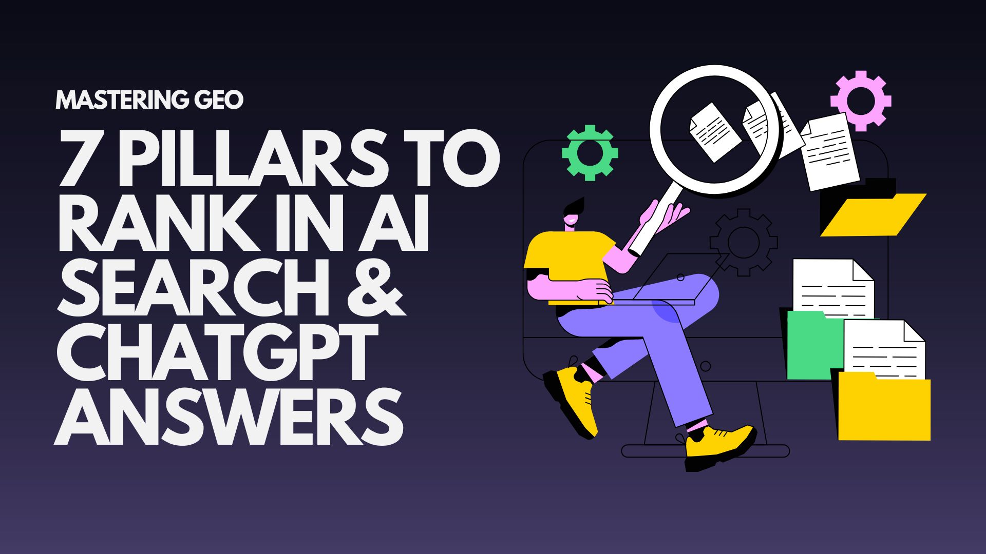 mastering-geo-7-pillars-to-rank-in-ai-search-chatgpt-answers
